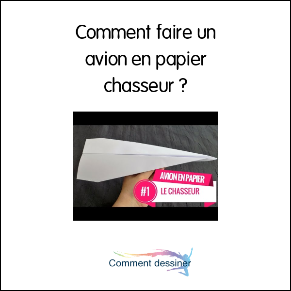 Comment faire un avion en papier chasseur